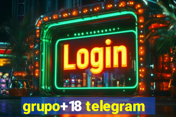 grupo+18 telegram